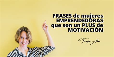 frases motivadoras mujeres emprendedoras|101 Frases inspiradoras para emprendedoras en este。